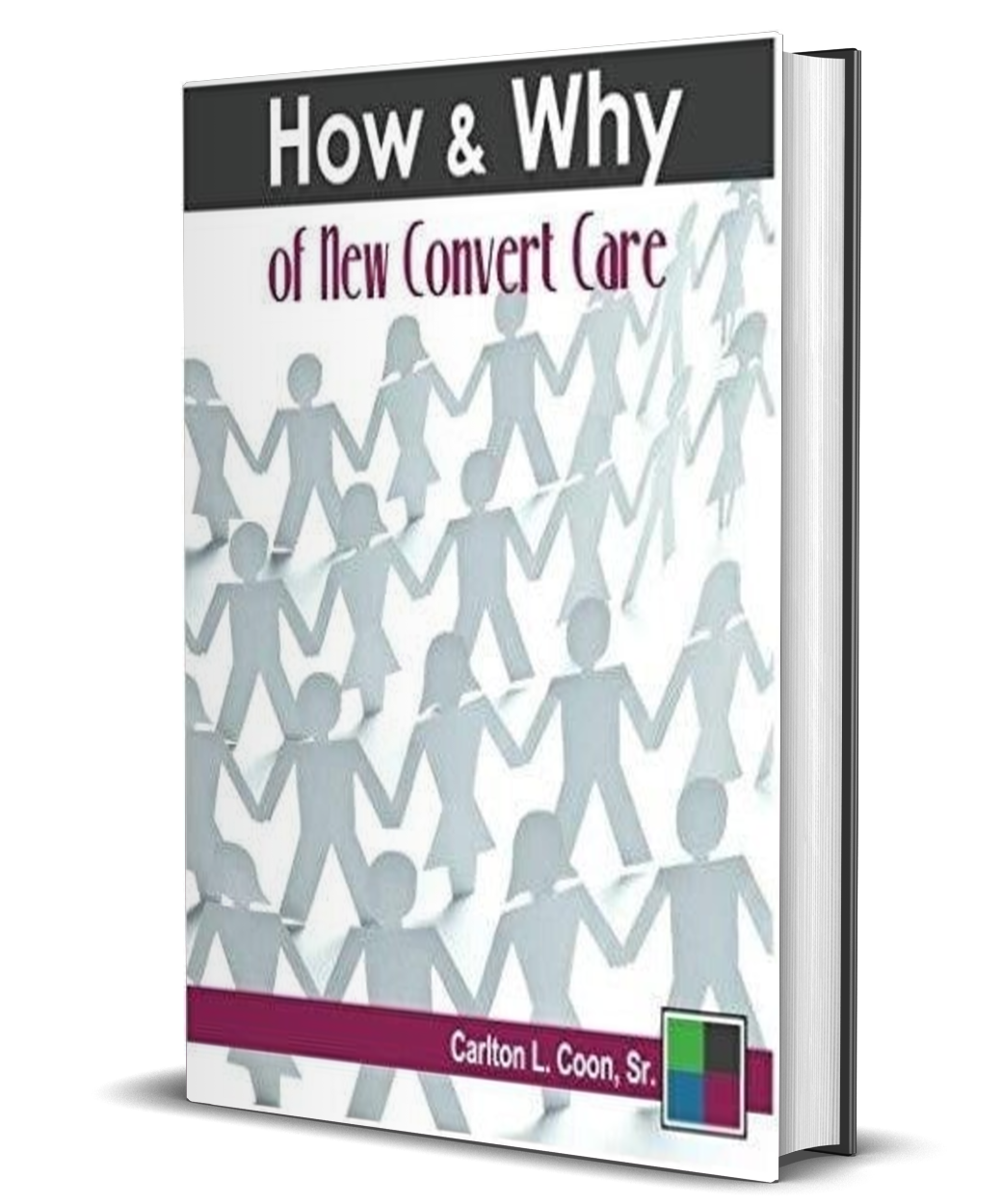 New Convert Care - The How and Why of New Convert Care - Christian Church Growth