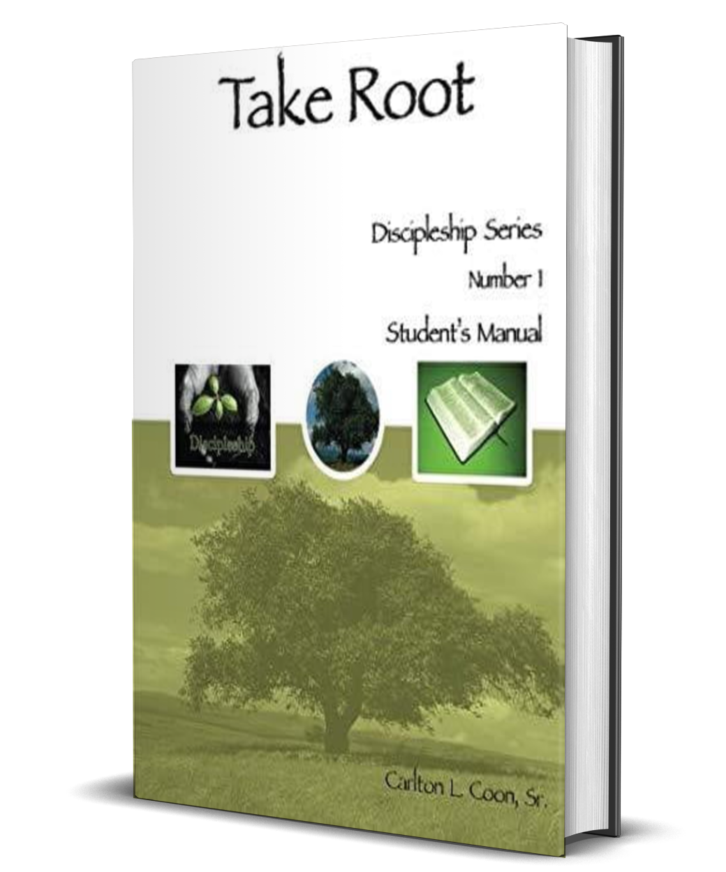 Take Root - Student Handbook (Discipleship Level One) - Christian Church Growth