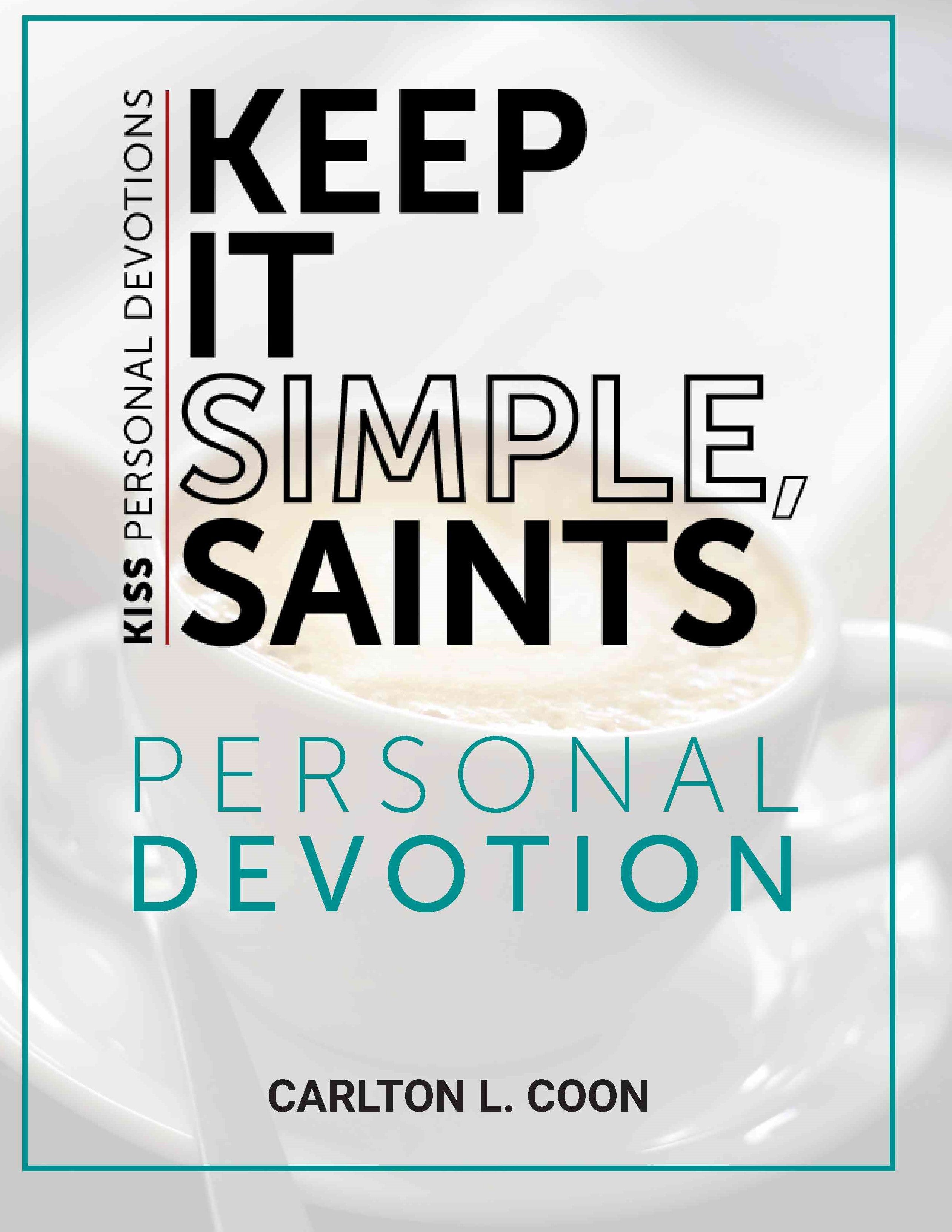 Personal Devotion - Keep It Simple Saints (K.I.S.S.)